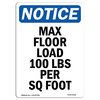 Signmission Safety Sign, OSHA Notice, 14" Height, Aluminum, NOTICE Max Floor Load 100 Lbs Sign, Portrait OS-NS-A-1014-V-15926